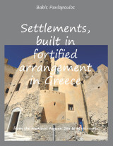 Settlements, built in fortified arrangement in Greece: From the medieval Aegean Sea to Mani region