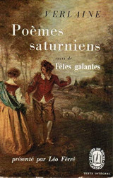 Poemes saturniens ; suivi de, fetes galantes