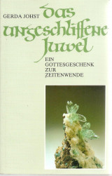 Das ungeschliffene Juwel. Ein Gottesgeschenk zur Zeitenwende