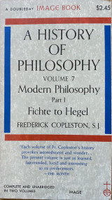 A History of Philosophy, Volume 7, Modern Philosophy, Part 1 Fichte to Hegel
