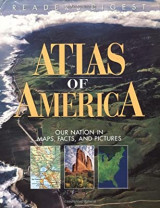 Reader's Digest Atlas of America: Our Nation in Maps, Facts, and Pictures