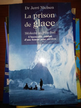 La Prison de glace : Médecin au Pôle Sud, l'incroyable combat d'une femme pour survivre