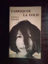 Fabriquer la folie