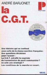 La C.G.T., Histoire, Structure, Doctrine