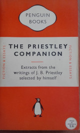 The Priestley Companion- Extracts from the writings of J.B. Priestley selected by himself