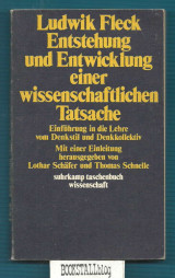 Entstehung und Entwicklung einer wissenschaftlichen Tatsache : Einfuhrung in die Lehre vom Denkstil und Denkkollektiv