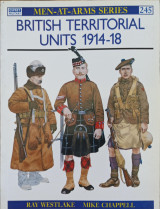 British Territorial Units 1914–18 (Men-at-Arms Book 245)
