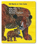 Baby Bear, Baby Bear, what Do You See?
