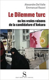 Le dilemme turc, ou, Les vrais enjeux de la candidature d'Ankara