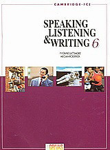 Speaking, Listening and Writing 6: Cambridge FCE