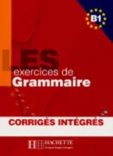 Les Les Exercices De Grammaire B1 Les Exercices de Grammaire Corriges Integres