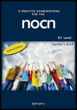 8 Practice Examinations for the NOCN (B2 Level): Student's Book