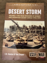 Desert Storm: Volume 1 - The Iraqi Invasion of Kuwait & Operation Desert Shield 1990-1991