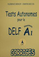Tests autonomes pour le nouveau DELF A1: Corrigés