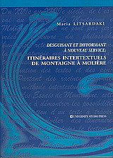Itinéraires intertextuels de Montaigne à Molière: Desguisant et difformant à nouveau service