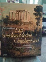Das wiederentdeckte Griechenland in Reiseberichten und Gemälden der Romantik