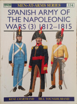 Spanish Army of the Napoleonic Wars (3): 1812–1815 (Men-at-Arms, 334)