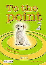 To the Point 2: Grammar Series: Senior B