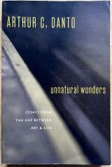 Unnatural wonders Essays from the gap between Art & Life