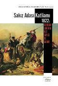 Sakiz Adasi Katliami 1822: Kurbanlarinin net sayisi ne kadar?