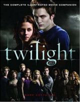 Twilight: The Complete Illustrated Movie Companion