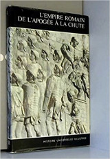 Histoire universelle illustrée n° 4/ l' Empire Romain De l' Apogée à La Chute