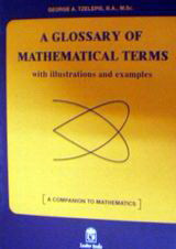 A Glossary of Mathematical Terms: With Illustrations and Examples: A Companion to Mathematics