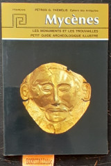 Mycènes. Les monuments et les trouvailles. Petit guide archèologique illustre