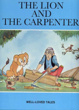 The lion and the carpenter - Well loved tales