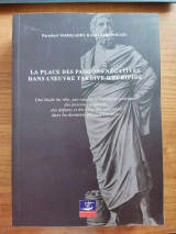 La place des passions négatives dans l'œuvre tardive d'Euripide: Une étude du rôle, par rapport à l'intention poétique, des passions négatives, des défauts et des vices des caractères dans les dernières pièces d'Euripide