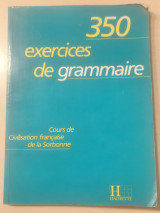 350 Exercices De Grammaire (Cours De Civilisation Francaise De La Sorbonne)