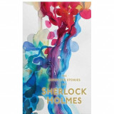 The complete stories of sherlock holmes