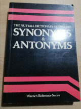 The Nuttal Dictionary of English Synonyms and Antonyms