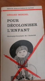 Pour décoloniser l'enfant ; sociopsychanalyse de l'autorité
