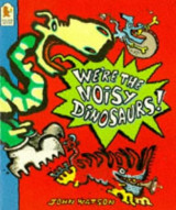 We're the Noisy Dinosaurs!