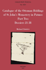 Catalogue of the Ottoman Holdings of St John's Monastery in Patmos, Part Two: Dossiers 21-38