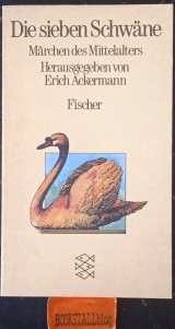 Die sieben Schwäne. Märchen des Mittelalters