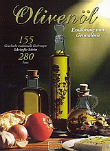 Olivenöl: Ernährung und gesundheit: 155 griechische traditionelle kochrezepte schritt für schritt