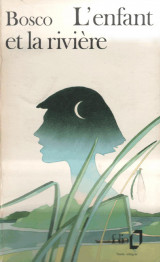 Henri Bosco. L'Enfant et la rivière