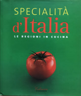 Specialita d Italia Le regioni in cucina
