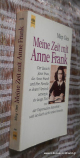 Meine Zeit mit Anne Frank. Der Bericht jener Frau, die Anne Frank und ihre Famil