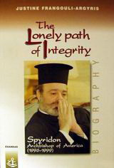 The Lonely Path of Integrity: Spyridon, Archbishop of America (1996-1999)
