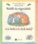 Weißt du eigentlich, wie lieb ich dich hab?