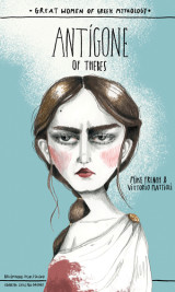 Antigone of Thebes: Great Women of Greek Mythology
