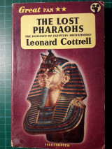 The lost Pharaohs - The romance of Egyptian Archaeology
