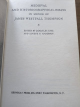 Medieval and Historiographical Essays in Honor of James Westfall Thompson