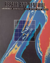 Repair and renewal (Journey Through the Mind and Body)