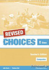 Revised Choices E Class: Companion Teacher's Edition