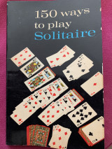 150*One Hundred and Fifty* Ways to Play Solitaire