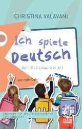 Ich spiele Deutsch: DaF-/DaZ-Unterricht Α1.1